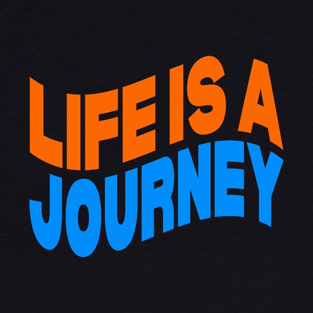 Life is a journey by Evergreen Tee